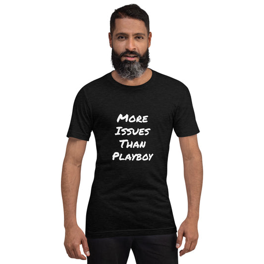 More Issues Than Playboy (Black Unisex T-Shirt)