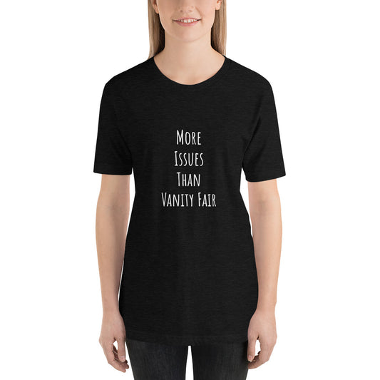 More Issues Than Vanity Fair (Black Unisex T-Shirt)