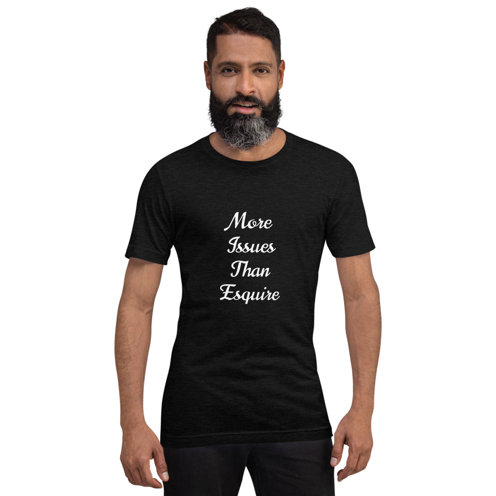 More Issues than Esquire (Black Unisex T-Shirt)