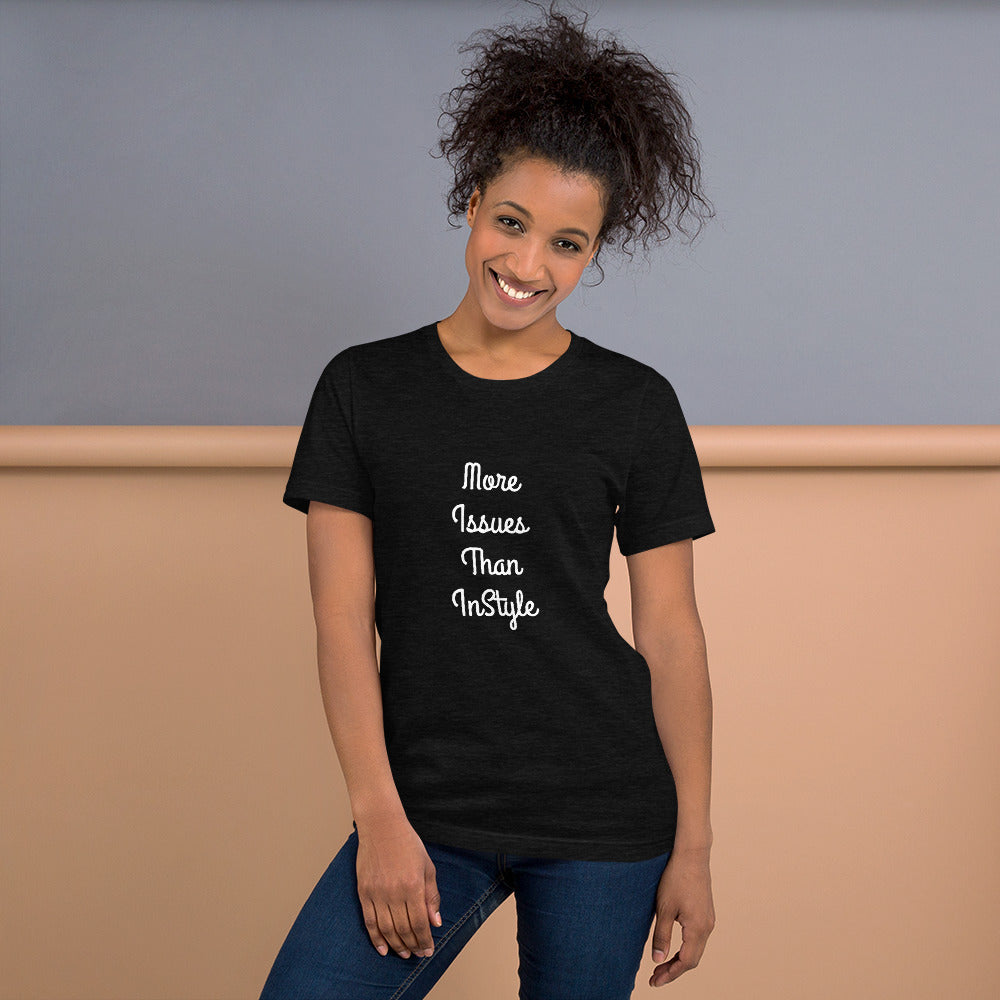 More Issues Than InStyle (Black Unisex T-Shirt)