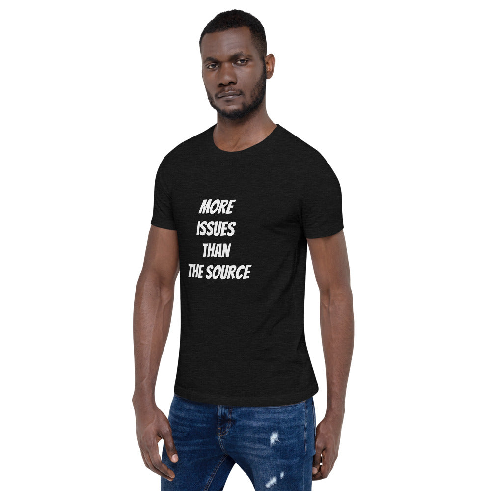 More Issues Than The Source (Black Unisex T-Shirt)