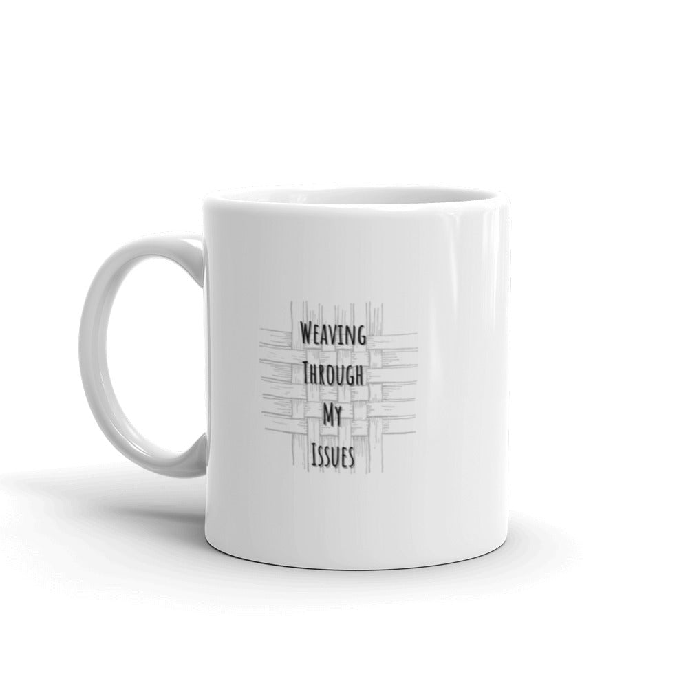 Weaving Through My Issues (White glossy mug)